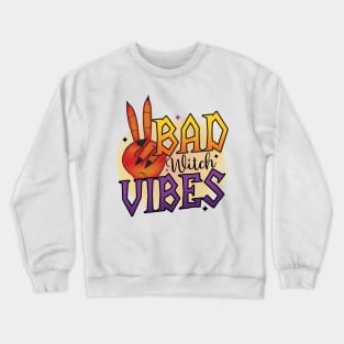 Bad witch vibes Crewneck Sweatshirt